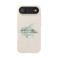 When The Time Is Right Biodegradable iPhone Case