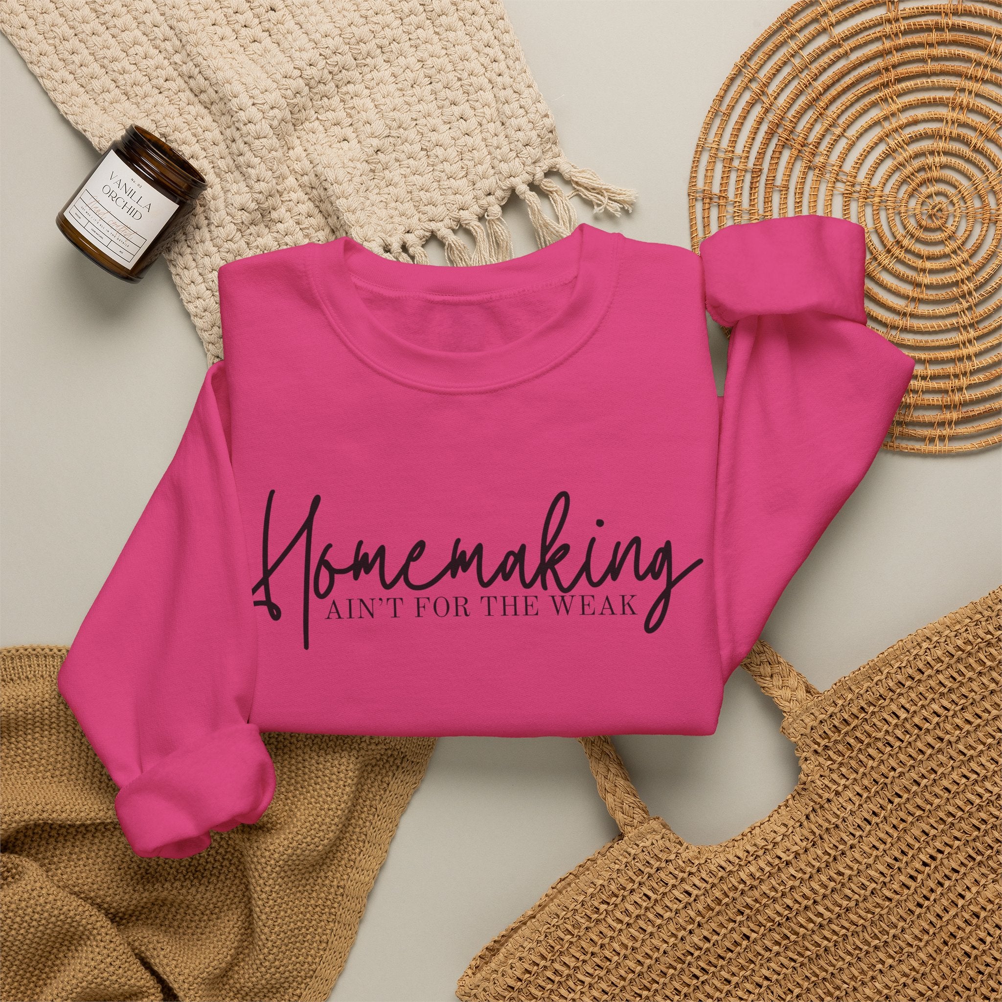 Homemaking Ain't For The Weak Crewneck Sweatshirt