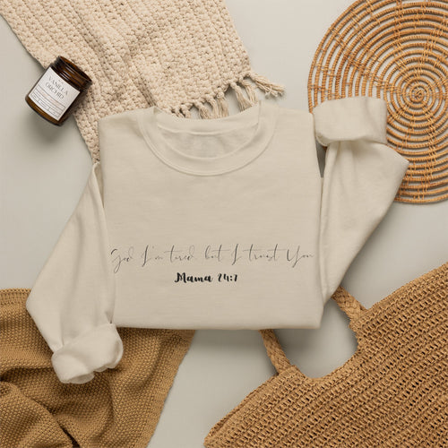 God I'm Tired But I Trust You Crewneck Sweatshirt