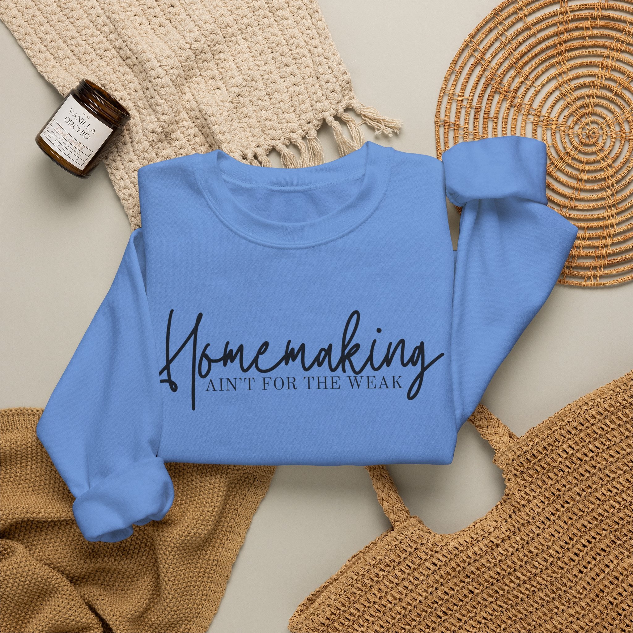 Homemaking Ain't For The Weak Crewneck Sweatshirt