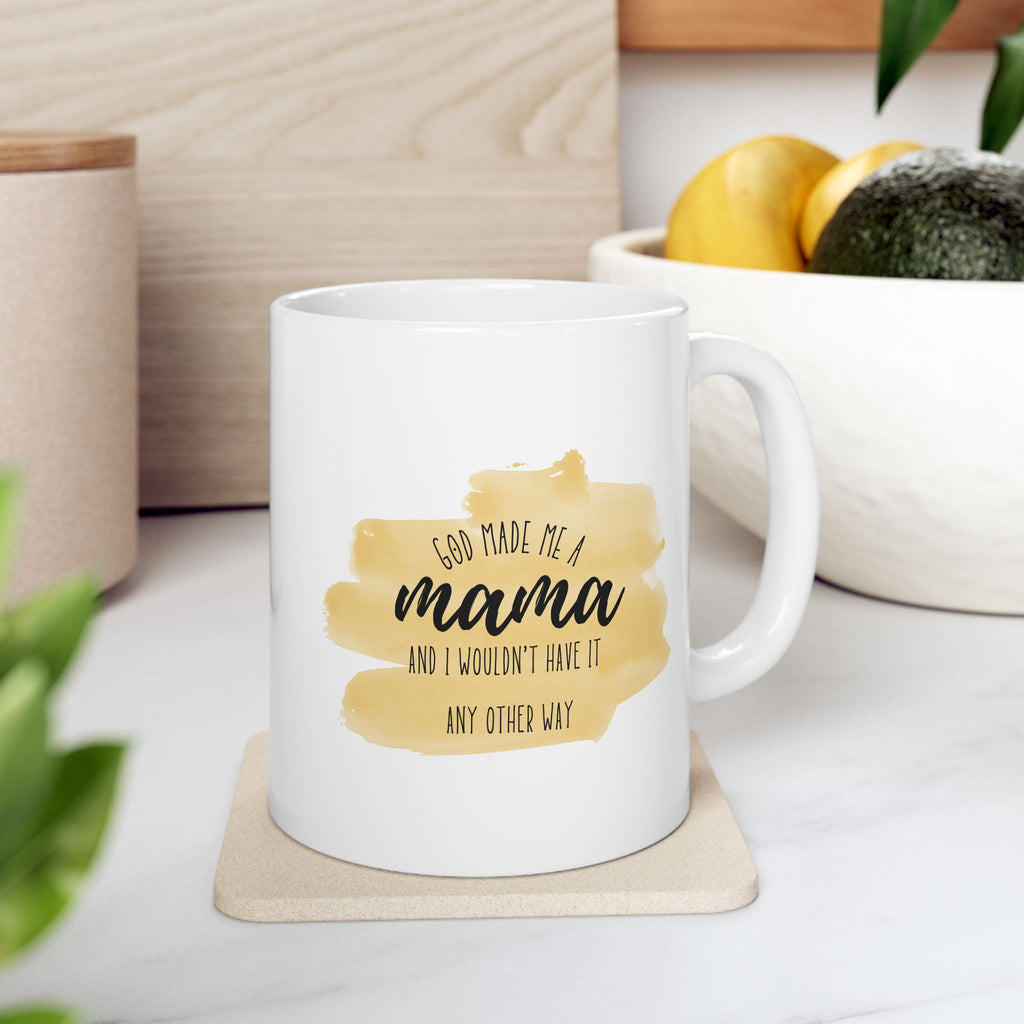 God Made Me A Mama Coffee Mug 11oz