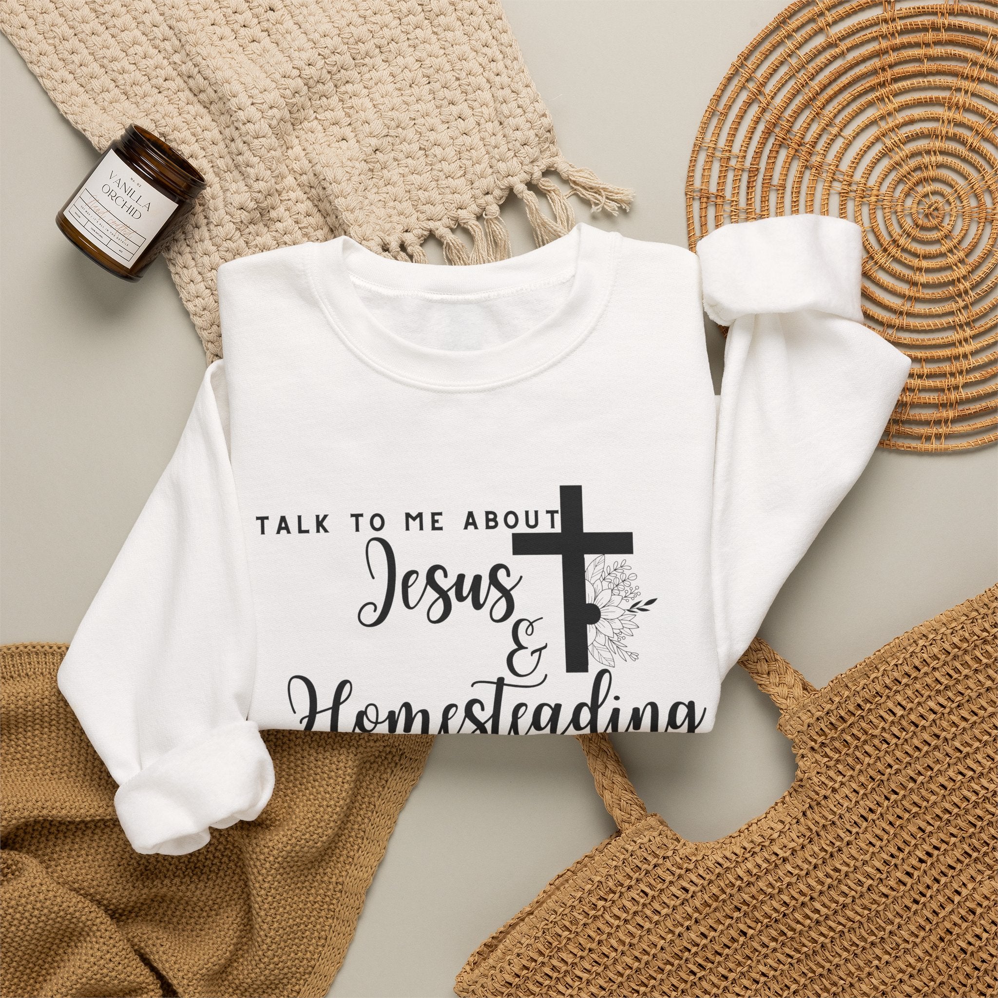 Talk To Me About Jesus And Homesteading Crewneck Sweatshirt