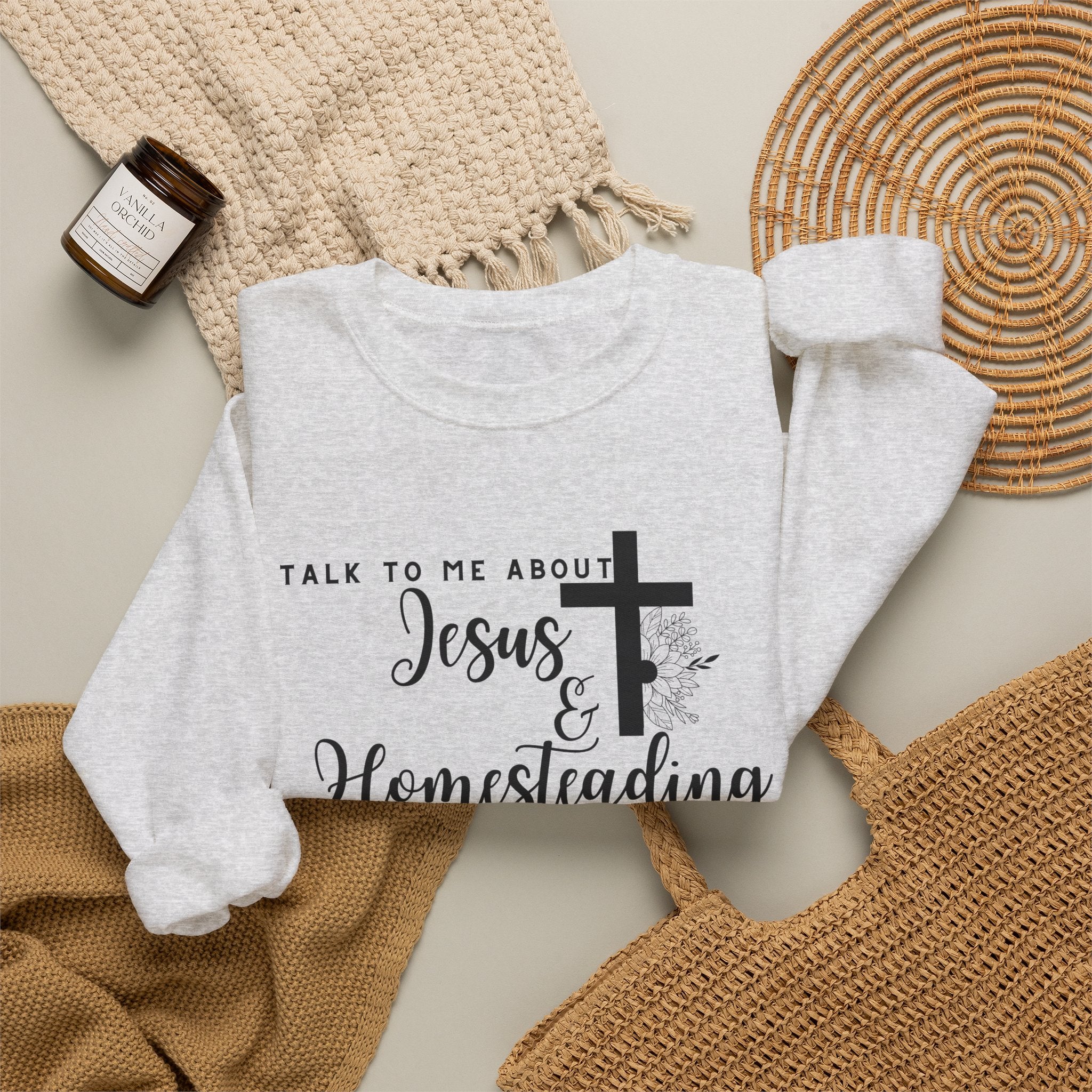 Talk To Me About Jesus And Homesteading Crewneck Sweatshirt