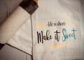 Life Is Short Make It Sweet Kitchen Towel