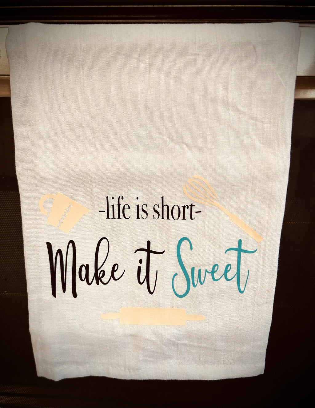 Life Is Short Make It Sweet Kitchen Towel